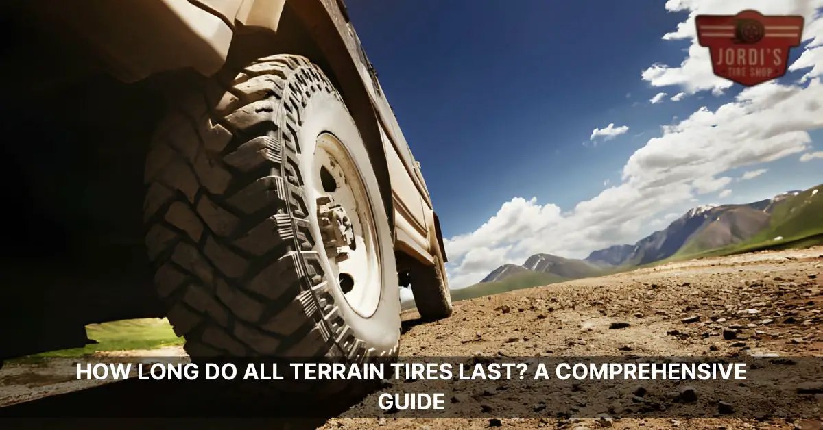 how long do all terrain tires last
