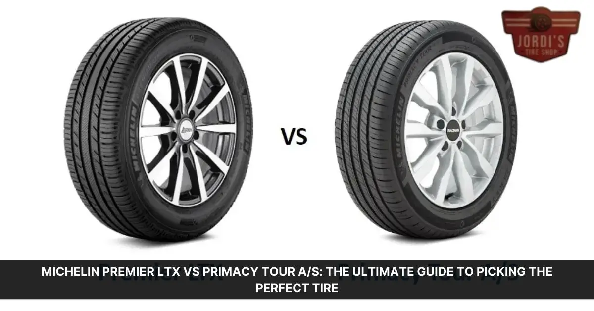 Michelin Premier LTX vs Primacy Tour AS