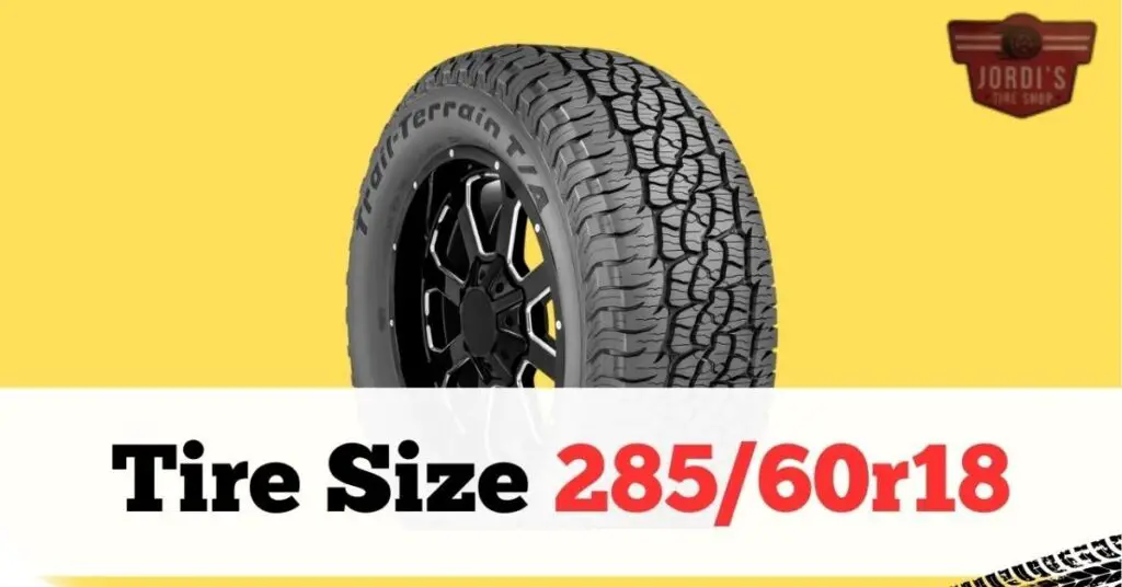 Overview of 285 60r18 Inches Tires