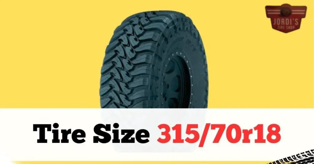 The 315 70R18 Tire Conversion into Inches