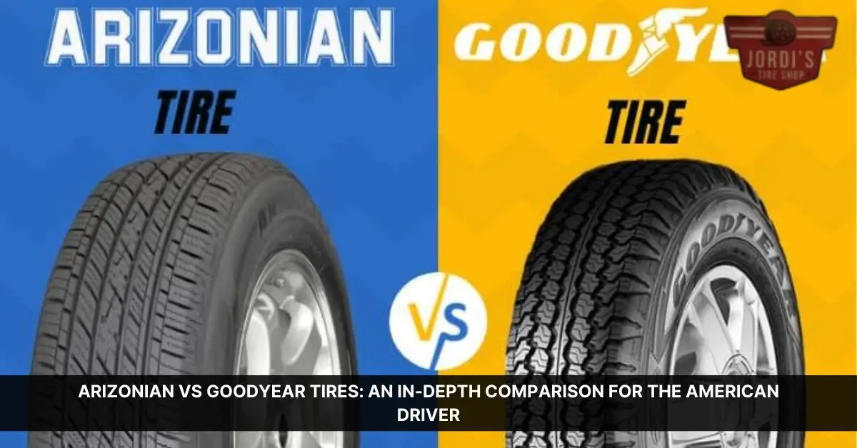 arizonian vs goodyear tires