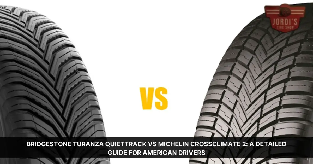 bridgestone turanza quiettrack vs michelin crossclimate 2