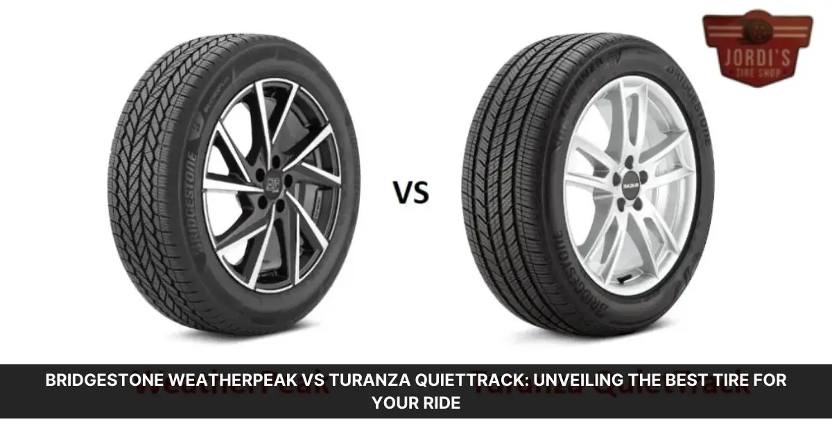 bridgestone weatherpeak vs bridgestone turanza quiettrack