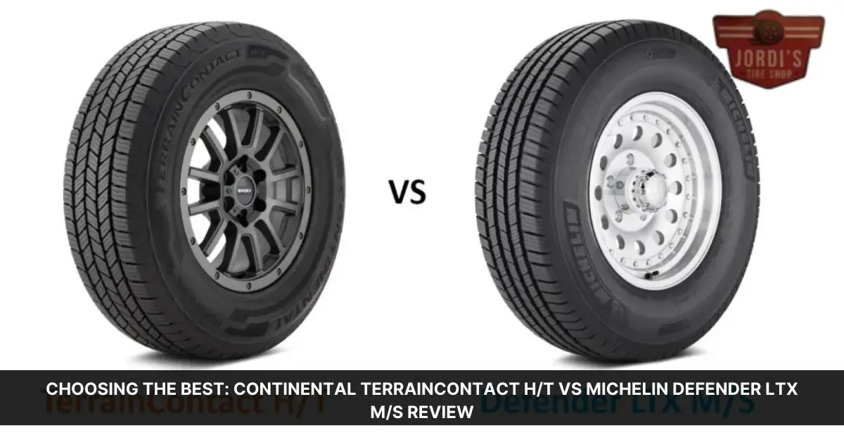 continental terraincontact h t vs michelin defender ltx m s