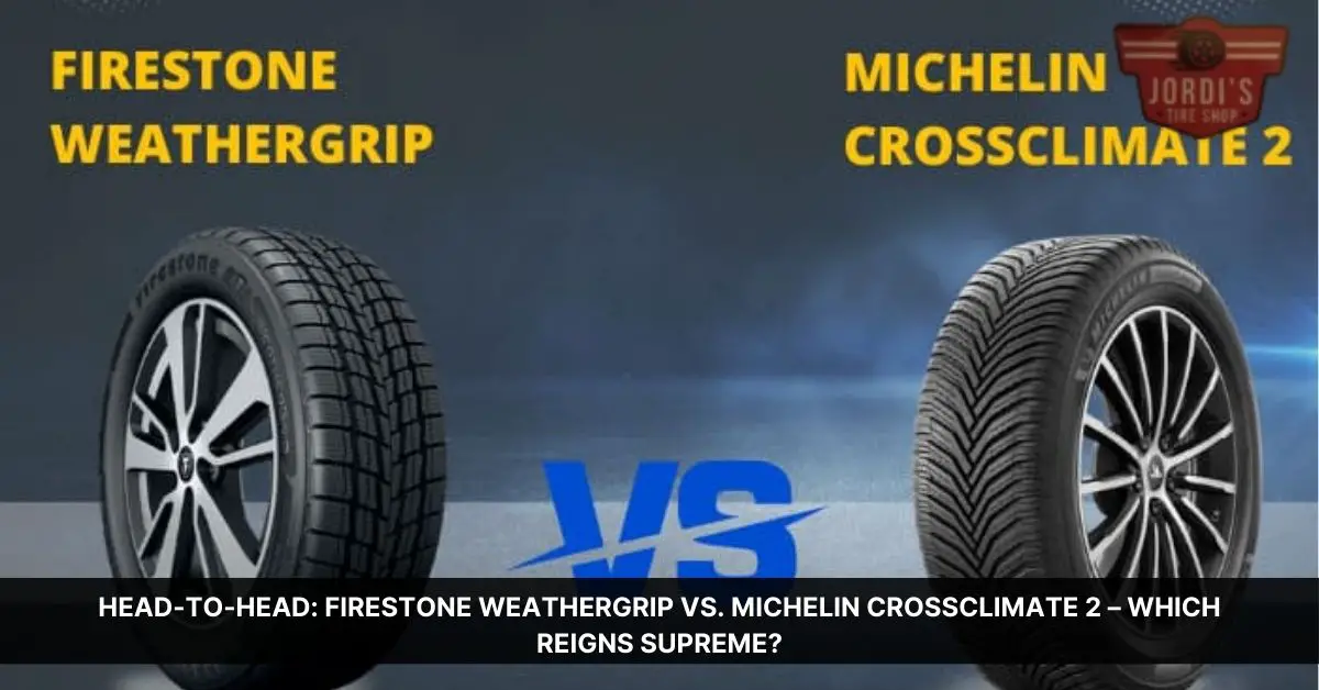 firestone weathergrip vs michelin crossclimate 2