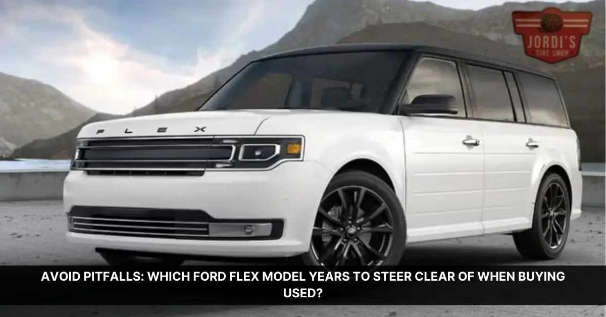 ford flex years to avoid