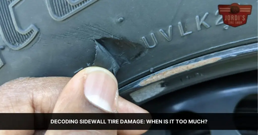 Decoding Sidewall Tire Damage When is it Too Much? Jordi's Tire Shop