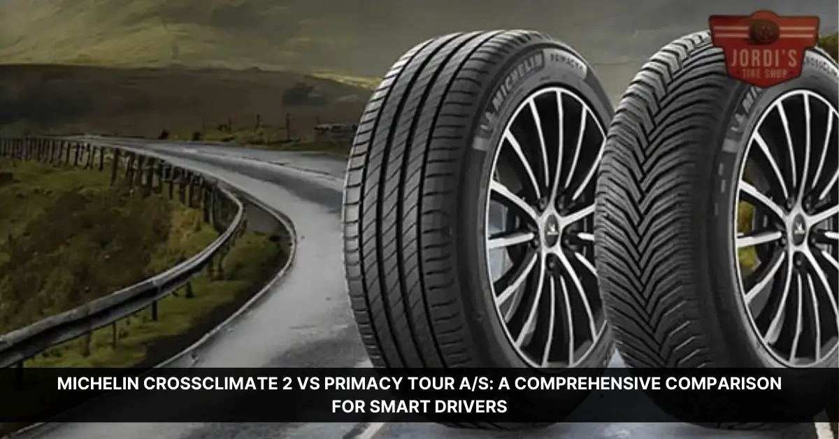 michelin crossclimate 2 vs michelin primacy tour a s